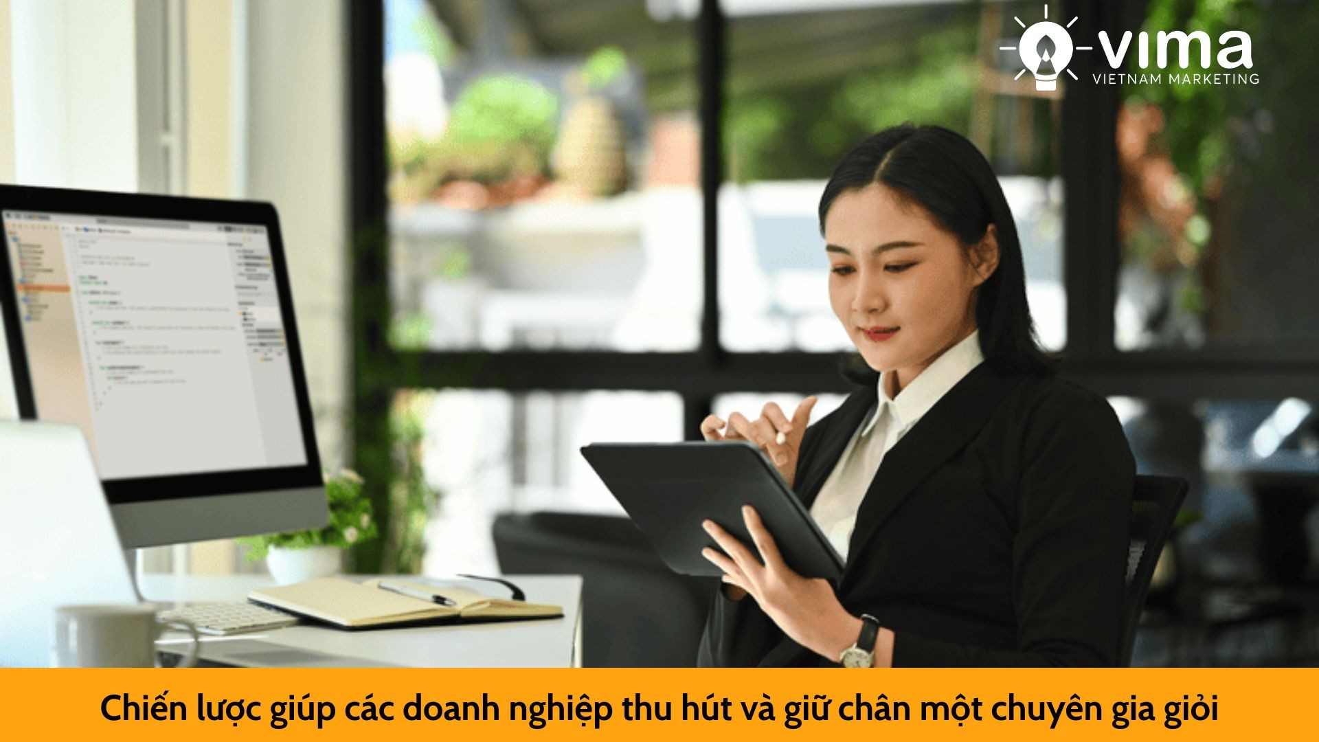 Chiến lược giúp các doanh nghiệp thu hút và giữ chân một chuyên gia giỏi